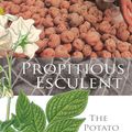 Cover Art for 9780434018369, Propitious Esculent: The Potato in World History by John Reader