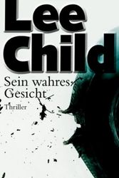 Cover Art for 9783442366781, Sein Wahres Gesicht by Lee Child