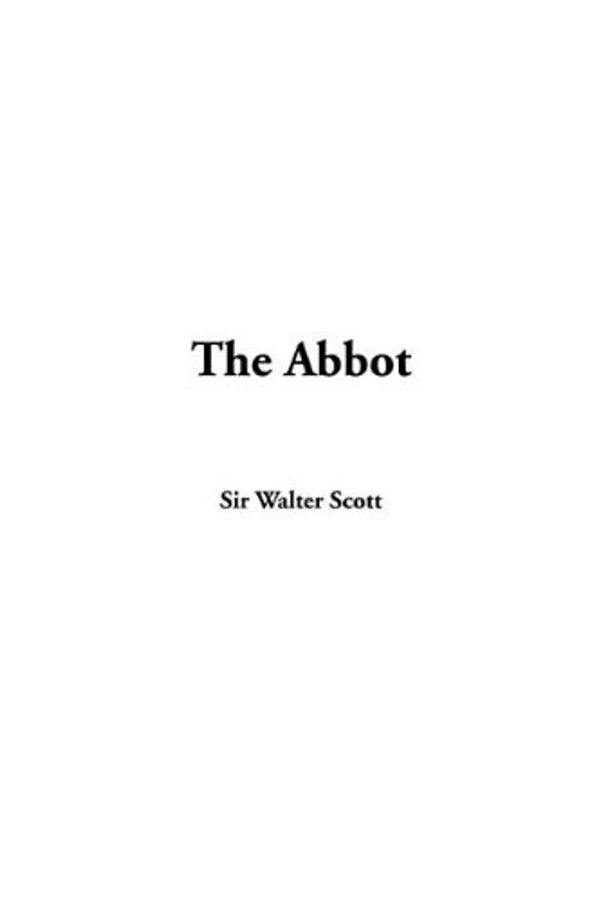 Cover Art for 9781414261423, The Abbot by Sir Walter Scott