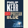 Cover Art for 9780399566479, Prussian Blue by Philip Kerr