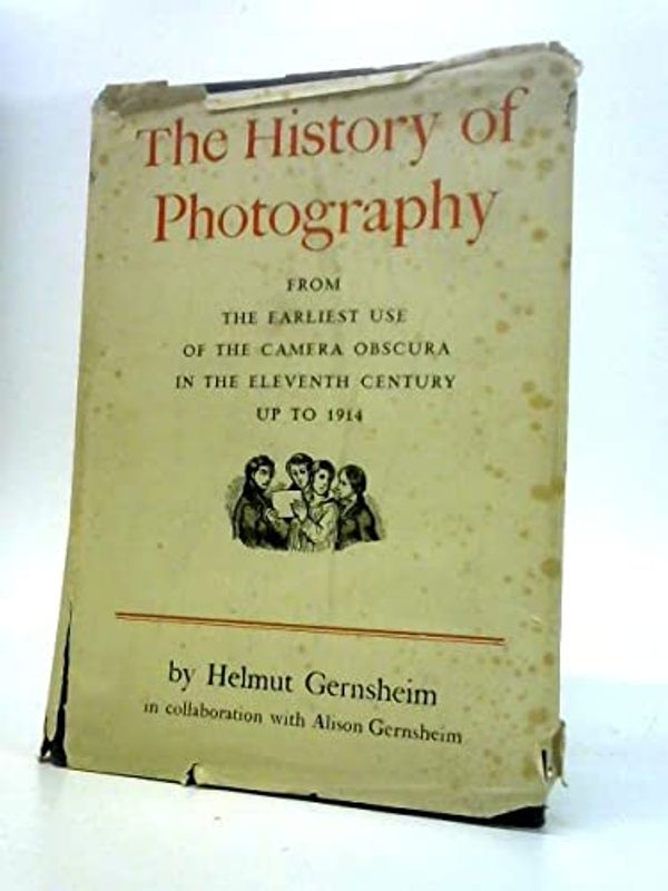 Cover Art for B0000CJ907, History of Photography by Helmut with Alison Gernsheim Gernsheim