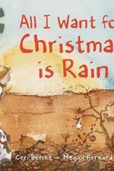 Cover Art for 9781925059953, All I Want for Christmas is Rain by Cori Brooke
