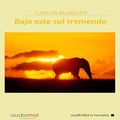 Cover Art for B00NPB9E3U, Bajo este sol tremendo [Under this Tremendous Sun] by Carlos Busqued