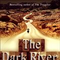 Cover Art for 9780552153355, The Dark River by John Twelve Hawks