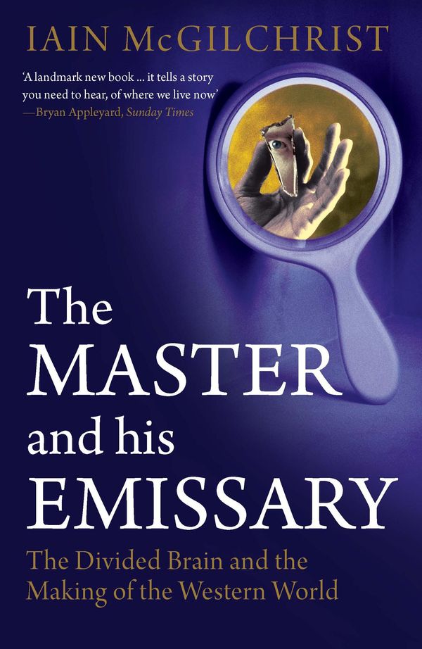 Cover Art for 9780300148787, The Master and His Emissary by Iain McGilchrist