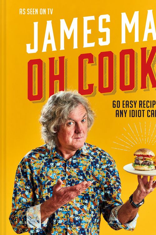 Cover Art for 9781911663157, Oh Cook!: One Man's Quest for the Perfect Meal by James May