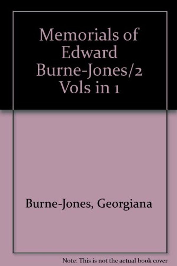 Cover Art for 9780836966374, Memorials of Edward Burne-Jones/2 Vols in 1 by Georgiana Burne-Jones