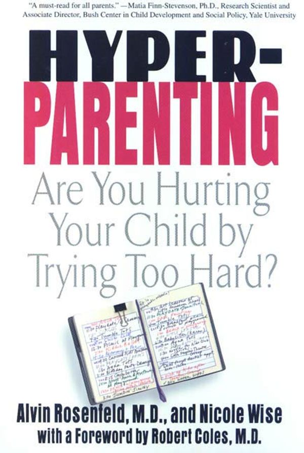 Cover Art for 9781429979962, Hyper-Parenting by Dr. Alvin Rosenfeld, Nicole Wise