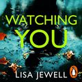 Cover Art for B07B8DK89J, Watching You by Lisa Jewell