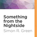 Cover Art for 9781531819460, Something From The Nightside by Simon R. Green