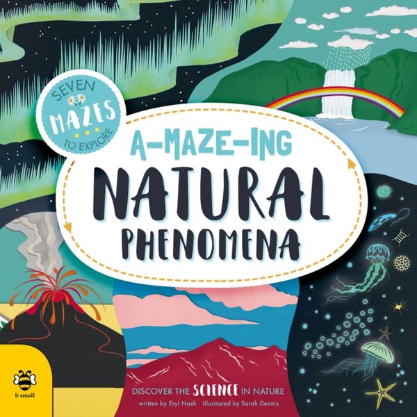 Cover Art for 9781911509257, A Maze Ing Natural Phenomena by Sam Hutchinson
