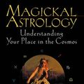 Cover Art for 9781564144799, Magickal Astrology by Skye Alexander