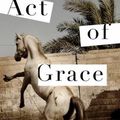 Cover Art for 9781788164214, Act of Grace by Anna Krien