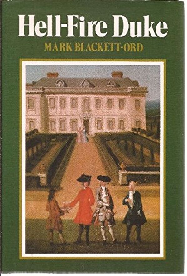 Cover Art for 9780946041022, Hell-fire Duke: Life of the Duke of Wharton by Blackett-Ord, Mark