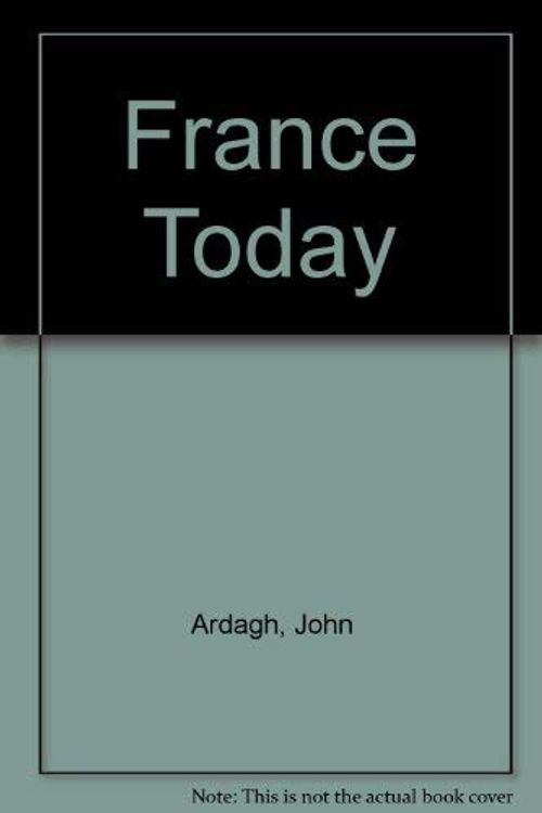 Cover Art for 9780436017469, France Today by John Ardagh