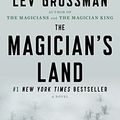 Cover Art for 9780147517074, Magician's Land by Lev Grossman
