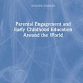 Cover Art for 9780367423896, Parental Engagement and Early Childhood Education Around the World (Evolving Families) by Alicja Renata Sadownik