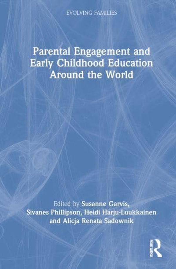 Cover Art for 9780367423896, Parental Engagement and Early Childhood Education Around the World (Evolving Families) by Alicja Renata Sadownik