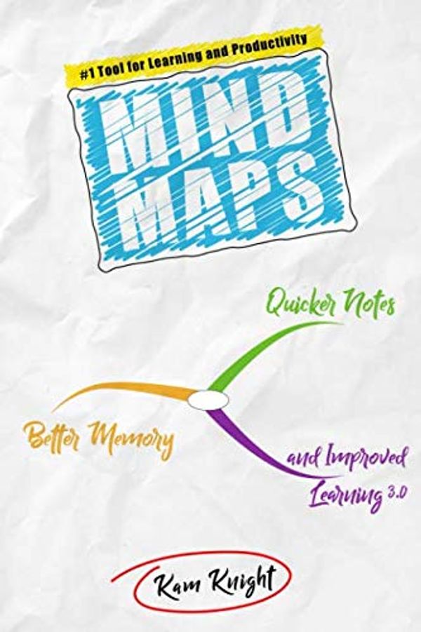 Cover Art for 9781728675046, Mind Maps: Quicker Notes, Better Memory, and Improved Learning 3.0 by Kam Knight