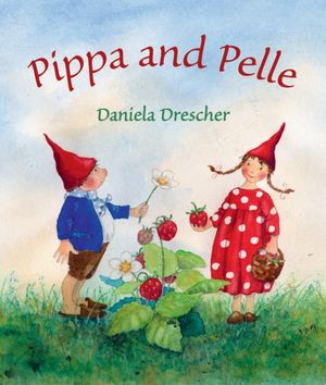 Cover Art for 9781782506171, Pippa and Pelle by Daniela Drescher