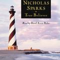 Cover Art for 9781415917374, True Believer by Nicholas Sparks, David Aaron Baker