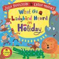Cover Art for 9781529036329, What the Ladybird Heard on Holiday: Book and CD Pack by Lydia Monks