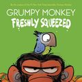 Cover Art for 9780593306017, Grumpy Monkey Freshly Squeezed by Suzanne Lang