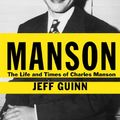 Cover Art for 9781451645163, Manson: The Life and Times of Charles Manson by Jeff Guinn