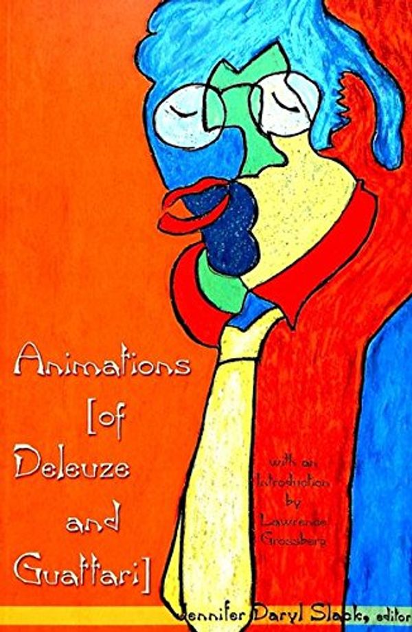Cover Art for 9780820455761, Animations (of Deleuze and Guattari) by Jennifer Daryl Slack