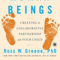 Cover Art for 9781476723761, Raising Human Beings: Creating a Collaborative Partnership with Your Child by Ross W. Greene