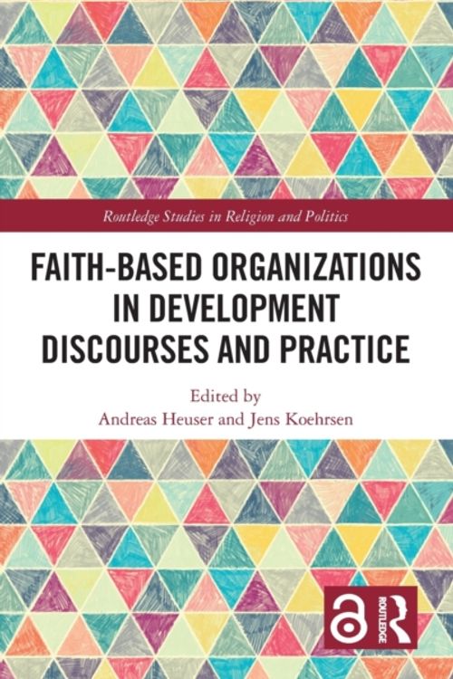 Cover Art for 9780367367565, Faith-Based Organizations in Development Discourses and Practice by Andreas Heuser