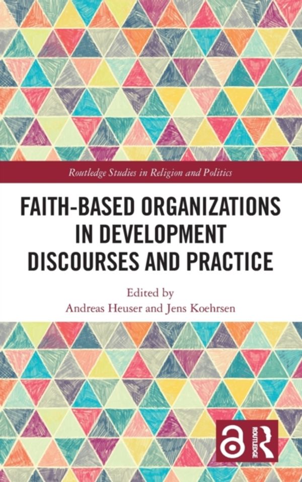 Cover Art for 9780367367565, Faith-Based Organizations in Development Discourses and Practice by Andreas Heuser