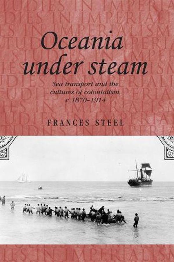 Cover Art for 9780719082900, Oceania Under Steam by Frances Steel