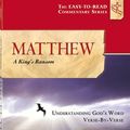 Cover Art for 9781600980039, Matthew: A King's Randsom (Easy-To-Read Commentary) by Practical Christianity Foundation