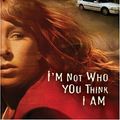 Cover Art for 9780613359627, I'm Not Who You Think I Am by Peg Kehret