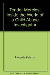 Cover Art for 9781879360075, Tender Mercies: Inside the World of a Child Abuse Investigator by Keith N. Richards