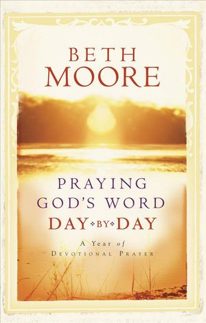 Cover Art for 9780805444209, Praying God's Word Day by Day by Beth Moore