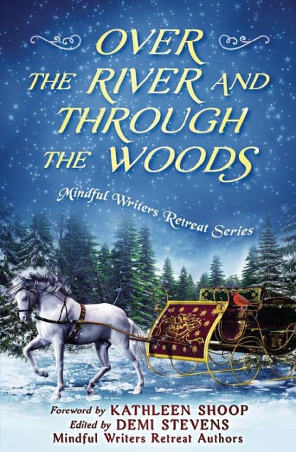 Cover Art for 9781646490011, Over the River and Through the Woods (Mindful Writers Retreat Series) by Abigail Drake