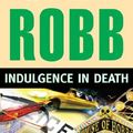 Cover Art for B01K3KXY0O, Indulgence in Death (In Death Series) by J. D. Robb (2013-09-03) by J. D. Robb