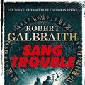 Cover Art for 9782246828099, Sang trouble by Robert Galbraith