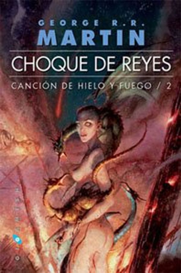 Cover Art for 9788496208643, CHOQUE DE REYES BOLSILLO (GEORGE R.R.MARTIN) CANCION DE HIELO Y FUEGO 2 - GIGAMESH BOLSILLO 5 by George R.r. Martin