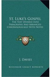 Cover Art for 9781163663820, St. Luke's Gospel by J Davies
