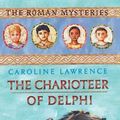 Cover Art for 9781596430853, The Charioteer of Delphi by Caroline Lawrence