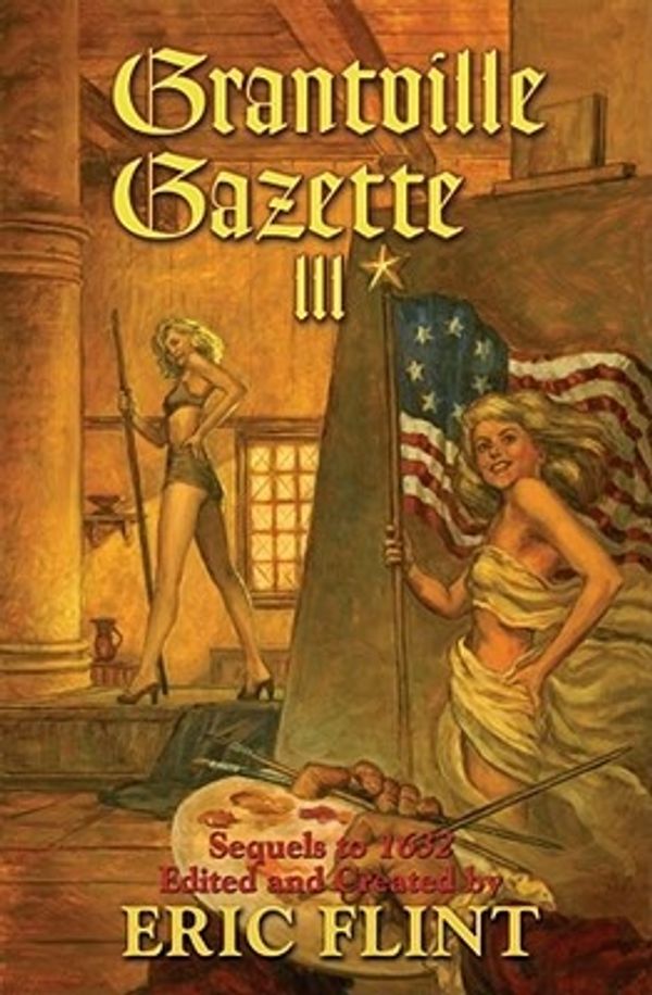 Cover Art for 9781416509417, Grantville Gazette: v. 3 by Eric Flint