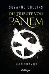 Cover Art for 9783789121296, Die Tribute von Panem 3. Flammender Zorn by Suzanne Collins