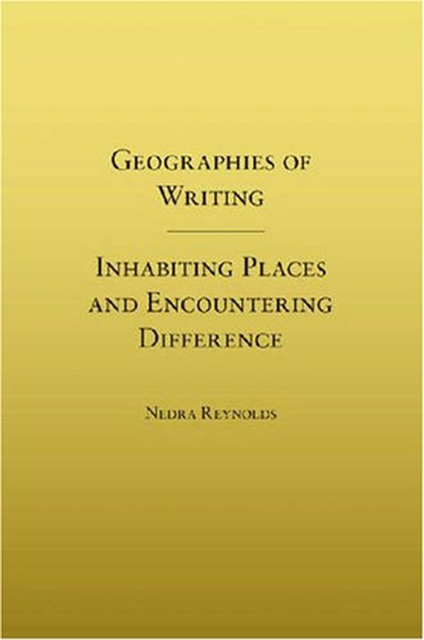 Cover Art for 9780809327874, Geographies of Writing by Nedra Reynolds