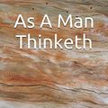 Cover Art for 9781520215532, As A Man Thinketh by James Allen