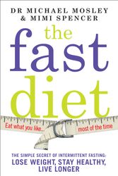 Cover Art for 9781780721675, The Fast Diet (The official 5:2 diet) by Michael Mosley, Mimi Spencer