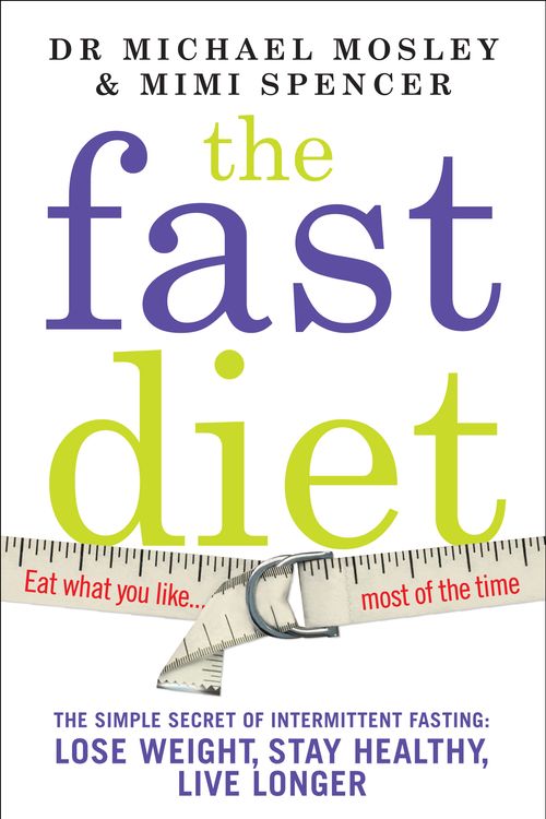 Cover Art for 9781780721675, The Fast Diet (The official 5:2 diet) by Michael Mosley, Mimi Spencer