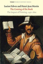 Cover Art for 9781844676330, The Coming of the Book: The Impact of Printing, 1450-1800 by Lucien and Martin Febvre